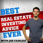 “Best Real Estate Advice Ever” show with Joe Fairless